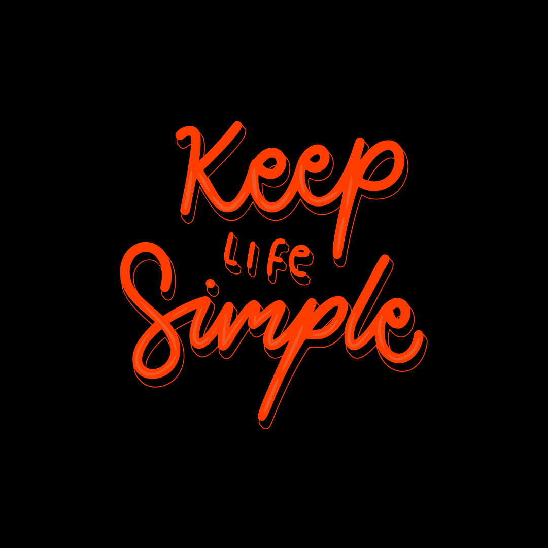 Keep it simple
